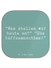 Mr. & Mrs. Panda Untersetzer Glas Spruch Freude am Morgen mit Sp... in Meeresbrise