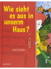 annette betz Kinderbuch - Wie sieht es aus in unserm Haus?