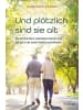 Francke-Buch Buch - Und plötzlich sind sie alt