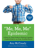 Sonstige Verlage Sachbuch - The Me, Me, Me Epidemic: A Step-by-Step Guide to Raising Capable, Gra