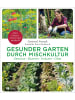 oekom Gesunder Garten durch Mischkultur | Gemüse, Blumen, Kräuter, Obst: Altes...