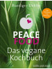 Gräfe und Unzer Peace Food - Das vegane Kochbuch