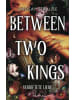 Blanvalet Buch - Between Two Kings - Vergiftete Liebe