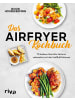riva Das Airfryer-Kochbuch | 70 leckere Gerichte fettarm zubereitet mit der...