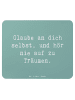 Mr. & Mrs. Panda Mousepad Spruch Glaube an sich selbst mit Spruch in Meeresbrise