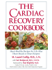 Sonstige Verlage Sachbuch - The Cardiac Recovery Cookbook: Heart-Healthy Recipes for Life After H