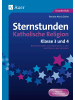 Auer Verlag Sternstunden Katholische Religion - Klasse 3 und 4 | Besondere Ideen und...