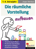 Kohl Verlag Die räumliche Vorstellung aufbauen | Kopiervorlagen für die Grundschule