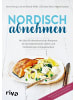 riva Nordisch abnehmen | Mit über 60 skandinavischen Rezepten, die das...