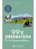 Bruckmann 99 x Oberbayern für Motorradfahrer | Kurven, Erlebnisse, Glücksgefühle