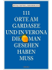 Emons 111 Orte am Gardasee und in Verona, die man gesehen haben muss | Reiseführer