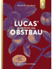 Ulmer Lucas' Anleitung zum Obstbau