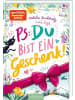 ars edition Buch - PS: Du bist ein Geschenk! (PS: Du bist die Beste! 6)