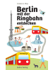 Bebra Verlag Buch - Berlin mit der Ringbahn entdecken
