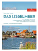 Delius Klasing Das IJsselmeer | Mit Noord-Holland - Randmeeren - Flevoland - Vecht - Eem -...