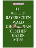 Emons Verlag Buch - 111 Orte im Bayerischen Wald, die man gesehen haben muss
