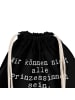 Mr. & Mrs. Panda Rucksackbeutel Wir können nicht alle... mit Spruch in Schwarz