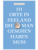 Emons Verlag Buch - 111 Orte in Zeeland, die man gesehen haben muss