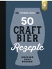 Ulmer 50 Craft-Bier-Rezepte | Kreative Biere einfach nachgebraut