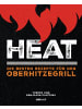Südwest-Verlag Heat | Die besten Rezepte für den Oberhitzegrill