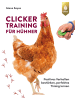 Ulmer Clickertraining für Hühner