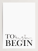 Tales by Jen Poster / Kunstdruck "To begin, begin" I Ohne Rahmen