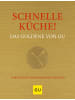 Gräfe und Unzer Kochbuch - Schnelle Küche! Das Goldene von GU