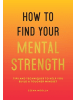 Summersdale Publishers Ltd Buch - How to Find Your Mental Strength