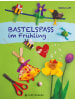 Gerstenberg Verlag Buch - Bastelspaß im Frühling