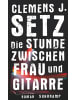 Suhrkamp Roman - Die Stunde zwischen Frau und Gitarre