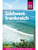 Reise Know-How Verlag Reise Know-How Reiseführer Südwestfrankreich - Atlantikküste und Hinterland...