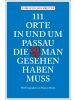 Emons 111 Orte in und um Passau, die man gesehen haben muss | Reiseführer
