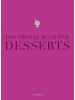 Gräfe und Unzer Das große Buch der Desserts | Warenkunde, Küchenpraxis, Rezepte