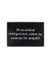 relaxdays Fußmatte Ob du richtig stehst in Schwarz - (B)60 x (T)40 cm
