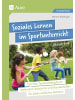 Auer Verlag Soziales Lernen im Sportunterricht Klasse 1-4 | Fair Play, Teambuilding & Co:...