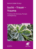 Klett-Cotta Buch - Sucht - Trauer - Trauma (Leben Lernen, Bd. 357)