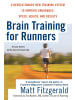 Sonstige Verlage Sachbuch - Brain Training for Runners: A Revolutionary New Training System to Im