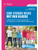 Auer Verlag Eine starke Reise mit der Klasse | "Starke" Kinder in der Grundschule - ein...