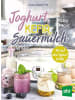 Leopold Stocker Verlag Joghurt, Kefir, Sauermilch & Co selbst gemacht | Mit und ohne Joghurtbereiter