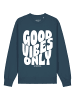 wat? Apparel Sweatshirt Good vibes only in Petrol