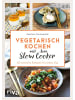 riva Vegetarisch kochen mit dem Slow Cooker | 60 einfache Rezepte für jeden Tag