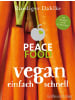 Gräfe und Unzer Peace Food - Vegan einfach schnell