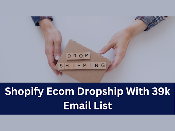 Shopify Ecom Dropship With 39k Email List
