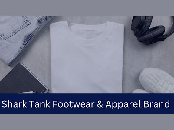 Shark Tank Footwear & Apparel Brand - DTC