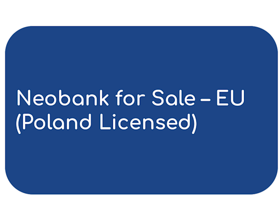 Neobank for Sale – EU (Poland Licensed)