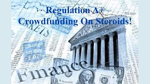 Regulation A+; Crowdfunding on Steroids