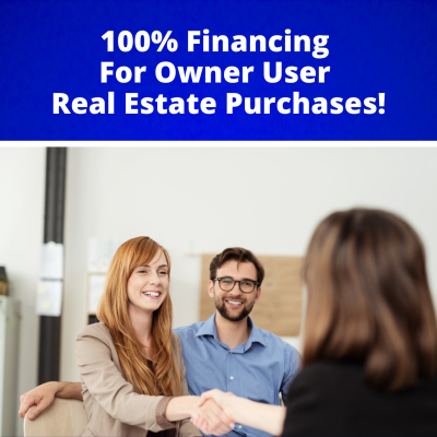 100% Financing for Owner User Real Estate Purchase