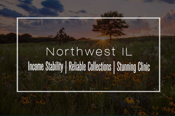 Gorgeous Clinic in Northwest IL –Highly Profitable
