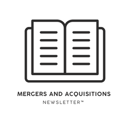 Mergers And Acquisitions Newsletter™ Is Live