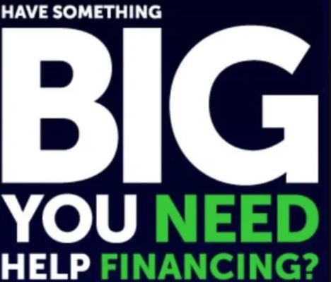 Have Something Big You Need Help Financing?